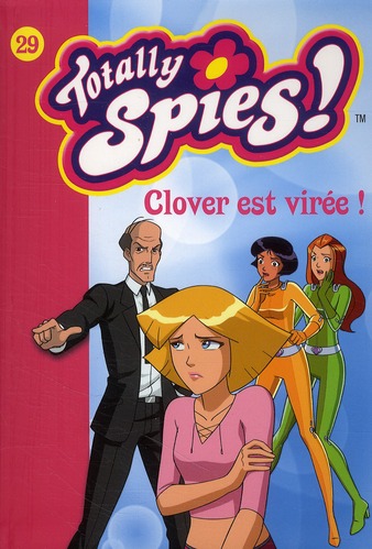 TOTALLY SPIES 29 - CLOVER EST VIREE !