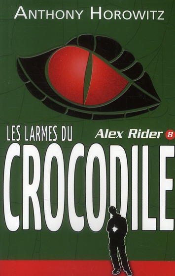 ALEX RIDER - TOME 8 - LES LARMES DU CROCODILE
