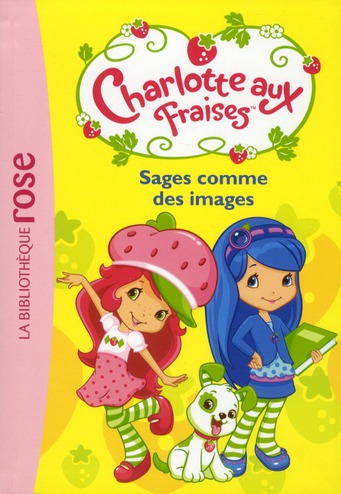 CHARLOTTE AUX FRAISES - T01 - CHARLOTTE AUX FRAISES 01 - SAGES COMME DES IMAGES !