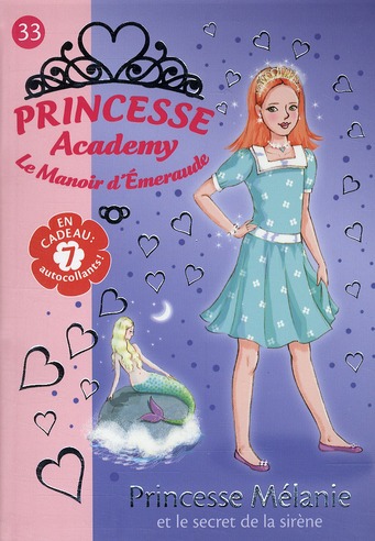 PRINCESSE ACADEMY - T33 - PRINCESSE ACADEMY 33 - PRINCESSE MELANIE ET LE SECRET DE LA SIRENE