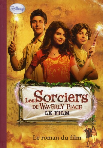 LES SORCIERS DE WAVERLY PLACE - LE ROMAN DU FILM