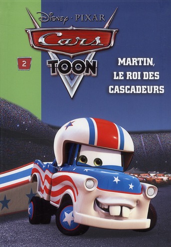 CARS - T02 - CARS 02 - MARTIN, LE ROI DES CASCADEURS