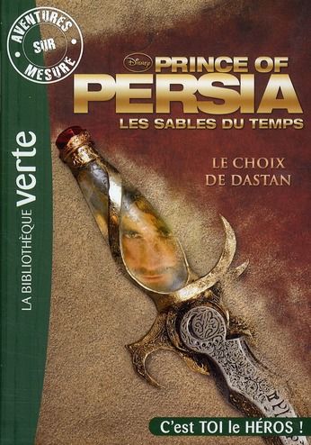 AVENTURES SUR MESURE 01 - PRINCE OF PERSIA - LE CHOIX DE DASTAN
