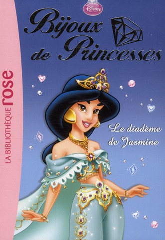 BIJOUX DE PRINCESSES - T03 - BIJOUX DE PRINCESSES 03 - LE DIADEME DE JASMINE