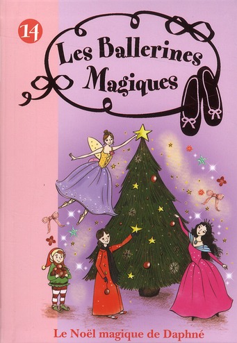 LES BALLERINES MAGIQUES - T14 - LES BALLERINES MAGIQUES 14 - LE NOEL MAGIQUE DE DAPHNE