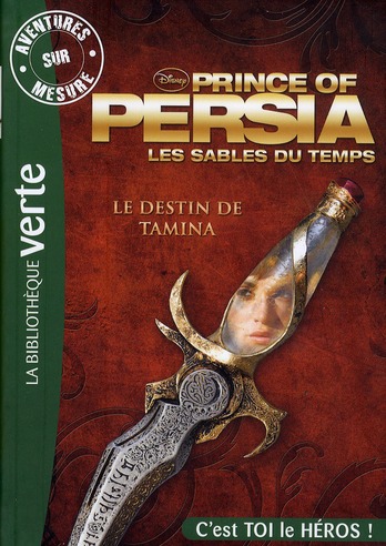 AVENTURES SUR MESURE - PRINCE OF PERSIA - LE DESTIN DE TAMINA