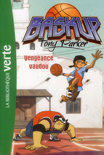 BASKUP TONY PARKER 04 - VENGEANCE VAUDOU