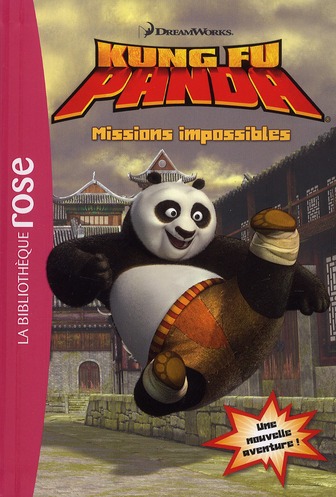 BIBLIOTHEQUE DREAMWORKS 02 - KUNG FU PANDA - MISSIONS IMPOSSIBLES