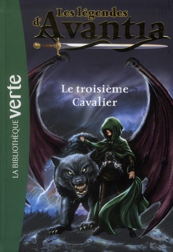 LES LEGENDES D'AVANTIA - T02 - LES LEGENDES D'AVANTIA 02 - LE TROISIEME CAVALIER