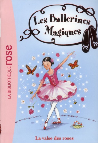 LES BALLERINES MAGIQUES - T18 - LES BALLERINES MAGIQUES 18 - LA VALSE DES ROSES