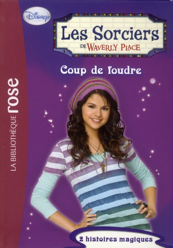 LES SORCIERS DE WAVERLY PLACE 06 - COUP DE FOUDRE