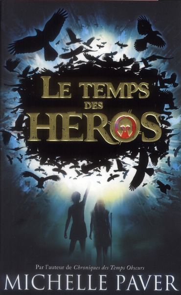 LE TEMPS DES HEROS - TOME 1 - LE FEU BLEU