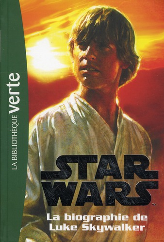 STAR WARS - T01 - STAR WARS 01 - BIOGRAPHIE DE LUKE SKYWALKER