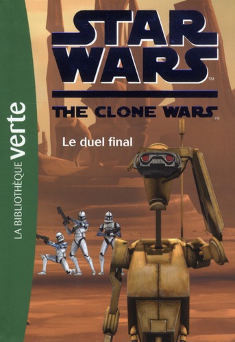 STAR WARS - CLONE WARS - T12 - STAR WARS CLONE WARS 12 - LE DUEL FINAL
