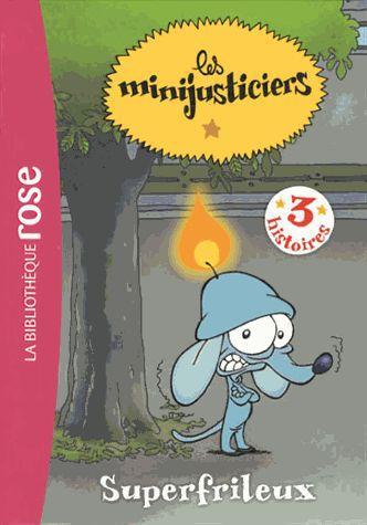 LES MINIJUSTICIERS - T07 - LES MINIJUSTICIERS 07 - SUPERFRILEUX