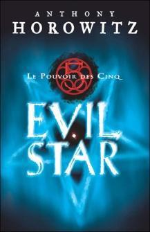 LE POUVOIR DES CINQ - TOME 2 - EVIL STAR