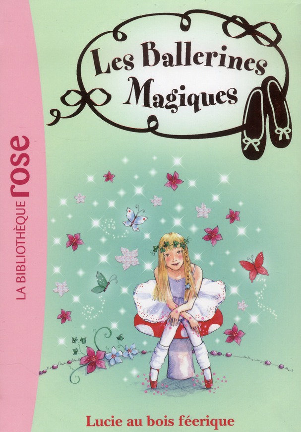 LES BALLERINES MAGIQUES - T21 - LES BALLERINES MAGIQUES 21 - LUCIE AU BOIS FEERIQUE