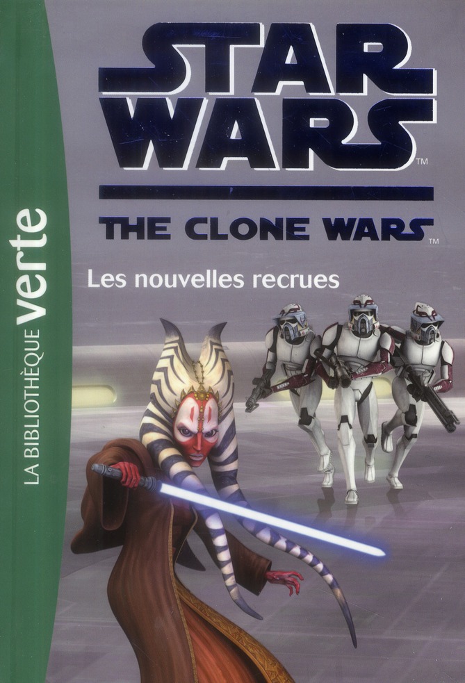 STAR WARS - CLONE WARS - T15 - STAR WARS CLONE WARS 15 - LES NOUVELLES RECRUES