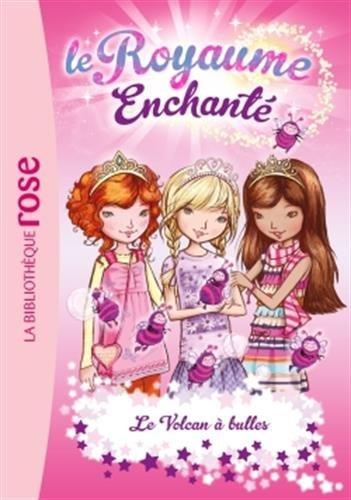 LE ROYAUME ENCHANTE - T07 - LE ROYAUME ENCHANTE 07 - LE VOLCAN A BULLES