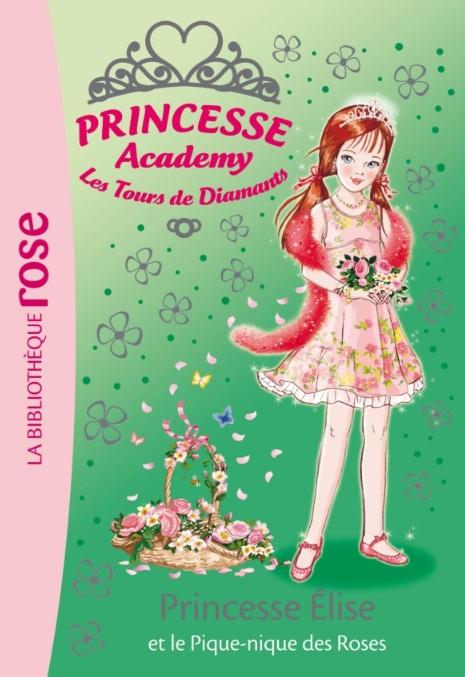 PRINCESSE ACADEMY - T43 - PRINCESSE ACADEMY 43 - PRINCESSE ELISE ET LE PIQUE-NIQUE DES ROSES