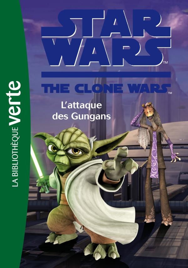 STAR WARS - CLONE WARS - T18 - STAR WARS - THE CLONE WARS 18 - L'ATTAQUE DES GUNGANS