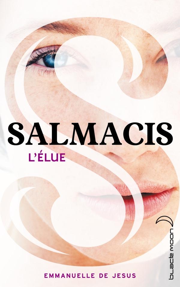 SALMACIS - TOME 1 - L'ELUE
