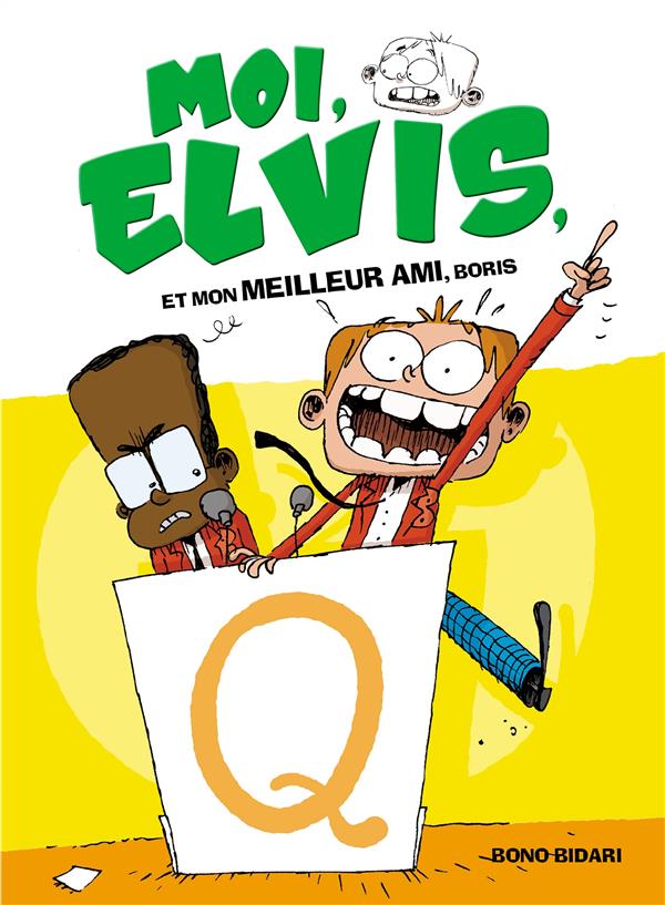 MOI, ELVIS - TOME 3 - ET MON MEILLEUR AMI BORIS