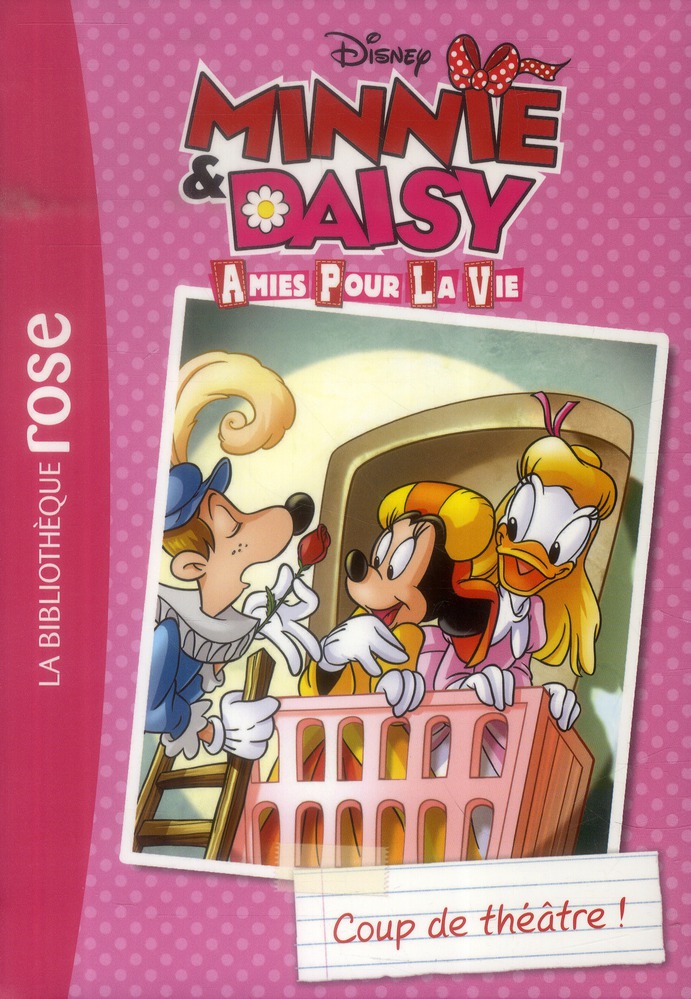 MINNIE & DAISY, AMIES POUR LA VIE - T01 - MINNIE & DAISY, AMIES POUR LA VIE 01 - COUP DE THEATRE !