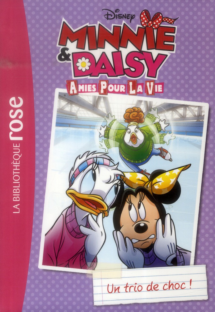 MINNIE & DAISY, AMIES POUR LA VIE - T02 - MINNIE & DAISY, AMIES POUR LA VIE 02 - UN TRIO DE CHOC !