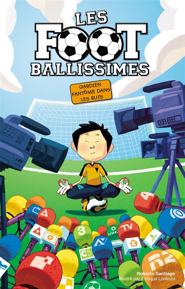 LES FOOTBALLISSIMES - TOME 3 - GARDIEN FANTOME DANS LES BUTS