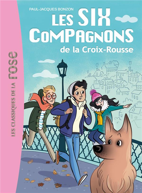 LES SIX COMPAGNONS - T01 - LES SIX COMPAGNONS 01 - LES SIX COMPAGNONS DE LA CROIX ROUSSE