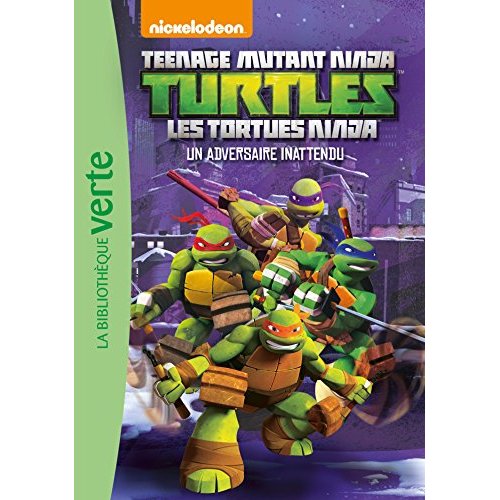 TORTUES NINJA - T06 - LES TORTUES NINJA 06 - UN ADVERSAIRE INATTENDU