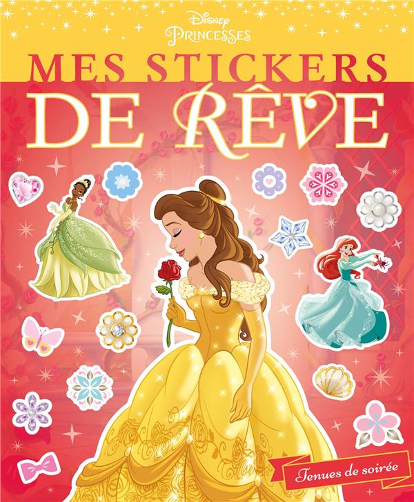 DISNEY PRINCESSES - MES STICKERS DE REVE - TENUES DE SOIREE