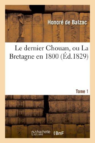 LE DERNIER CHOUAN, OU LA BRETAGNE EN 1800. T. 1