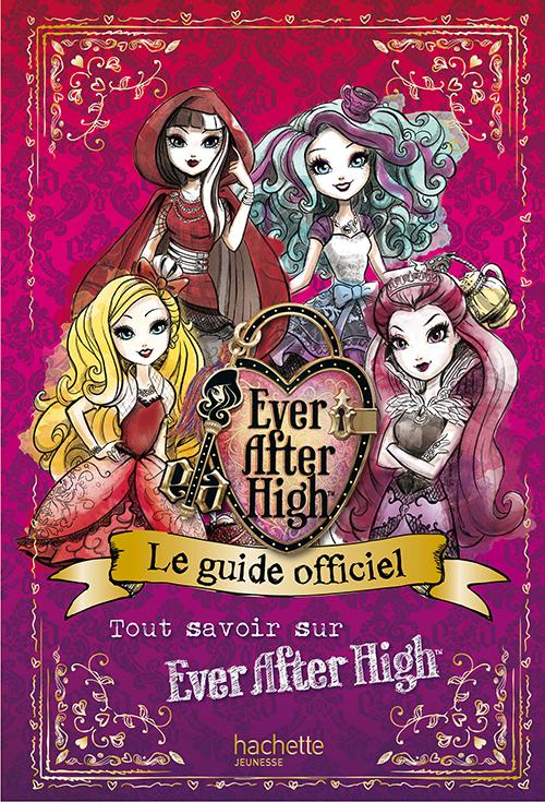 LE GUIDE OFFICIEL EVER AFTER HIGH