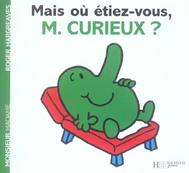 MAIS OU ETIEZ-VOUS MONSIEUR CURIEUX ?