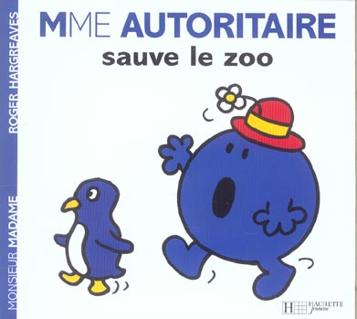 MADAME AUTORITAIRE SAUVE LE ZOO.