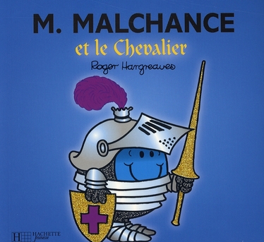 MONSIEUR MALCHANCE ET LE CHEVALIER