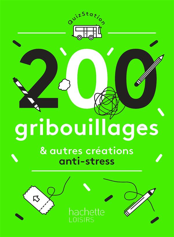 200 GRIBOUILLAGES ET AUTRES CREATIONS ANTI-STRESS
