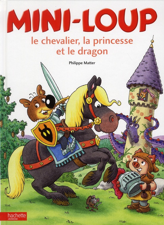 MINI-LOUP, LE CHEVALIER, LA PRINCESSE ET LE DRAGON