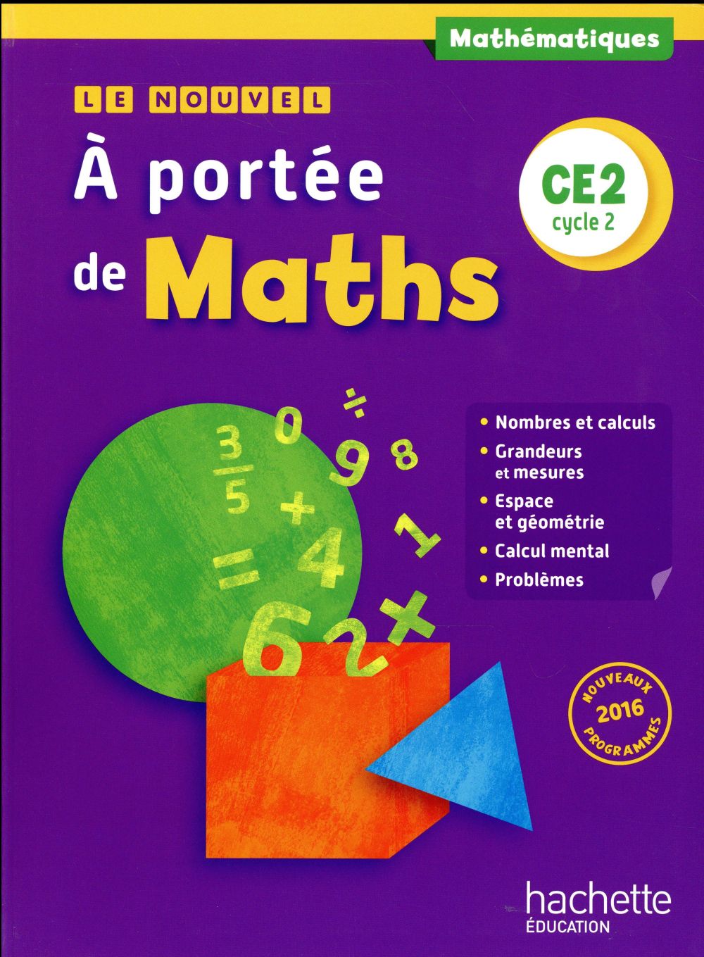 LE NOUVEL A PORTEE DE MATHS CE2 - LIVRE ELEVE - ED. 2017