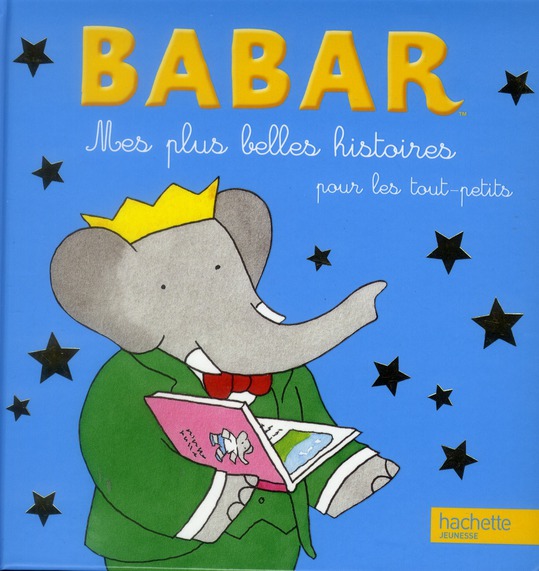 MES PLUS BELLES HISTOIRES POUR LES TOUT-PETITS BABAR