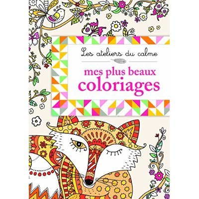 ATELIERS DU CALME - MES PLUS BEAUX COLORIAGES