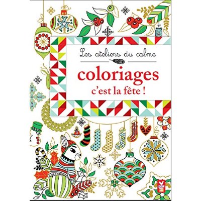 ATELIERS DU CALME - COLORIAGES C'EST LA FETE !