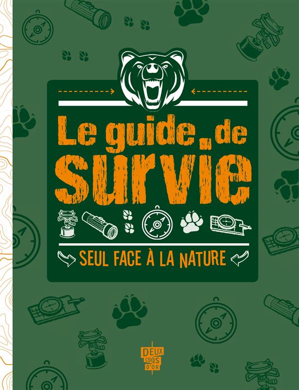 LE GUIDE DE SURVIE - SEUL FACE A LA NATURE