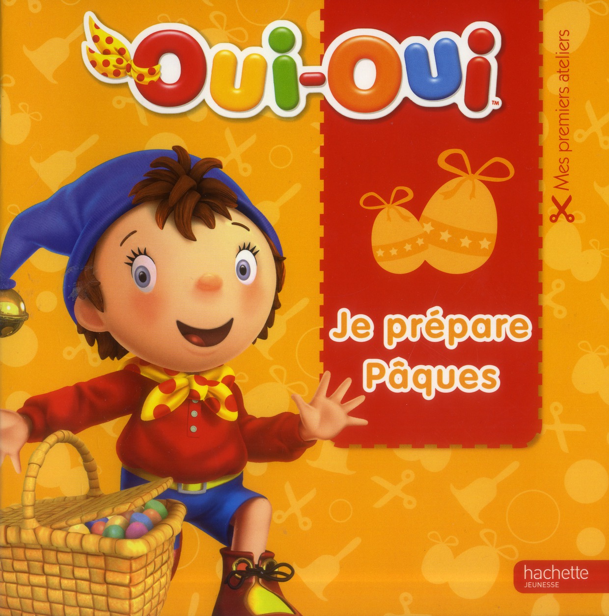 JE PREPARE PAQUES AVEC OUI-OUI