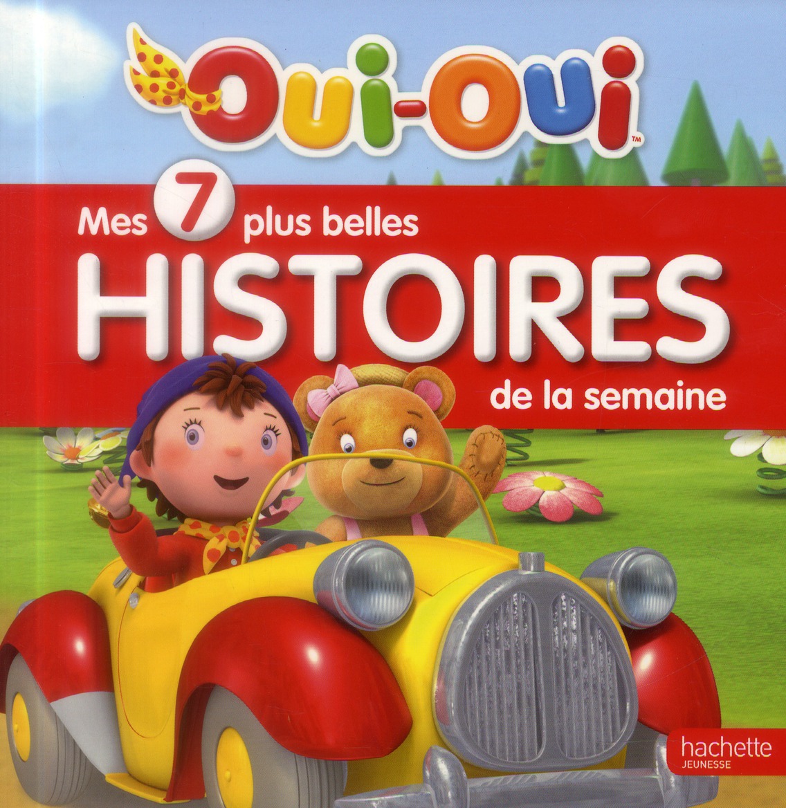 OUI-OUI - MES 7 PLUS BELLES HISTOIRES DE LA SEMAINE