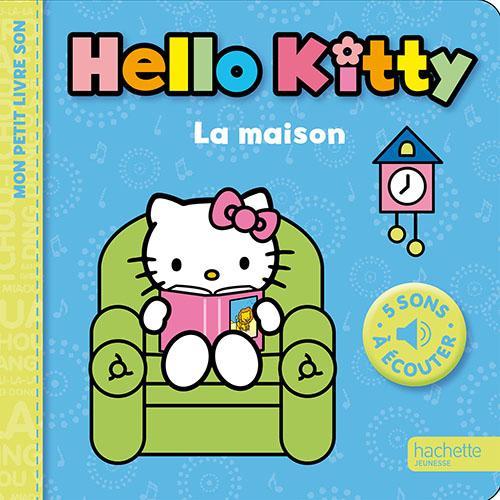 HELLO KITTY / MON PETIT LIVRE SON - LA MAISON