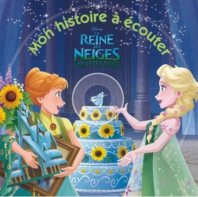 LA REINE DES NEIGES - MON HISTOIRE A ECOUTER - UNE FETE GIVREE - LIVRE CD - DISNEY - AUDIO