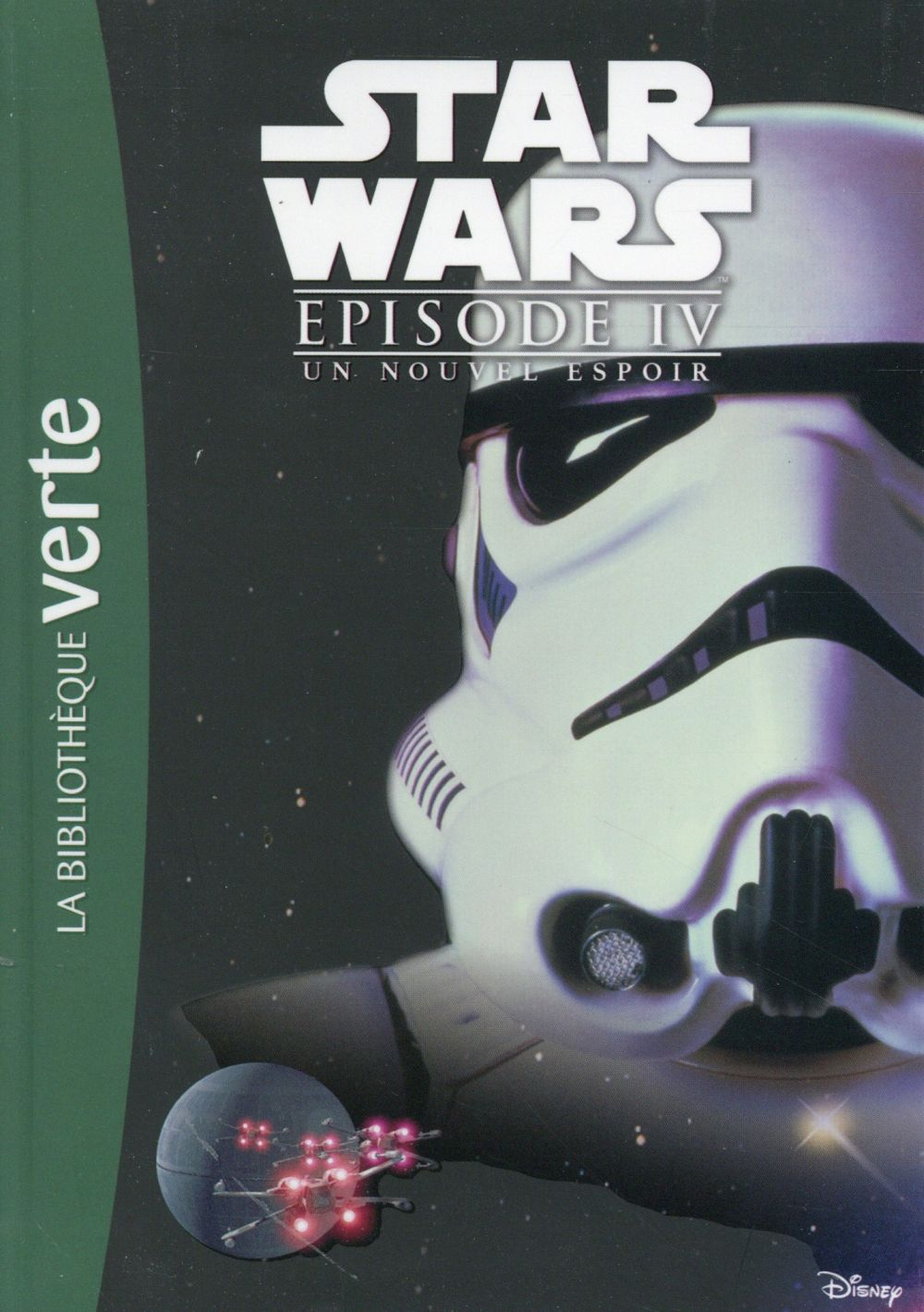 STAR WARS 10-12 ANS - T04 - STAR WARS - EPISODE IV - UN NOUVEL ESPOIR - LE ROMAN DU FILM